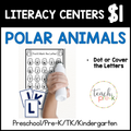 Polar Animals Literacy Center/Find & Dot or Cover the Letter